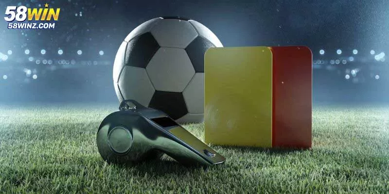 Kèo Thẻ Phạt 58win Và Những Điều Cần Biết Để Thành Công