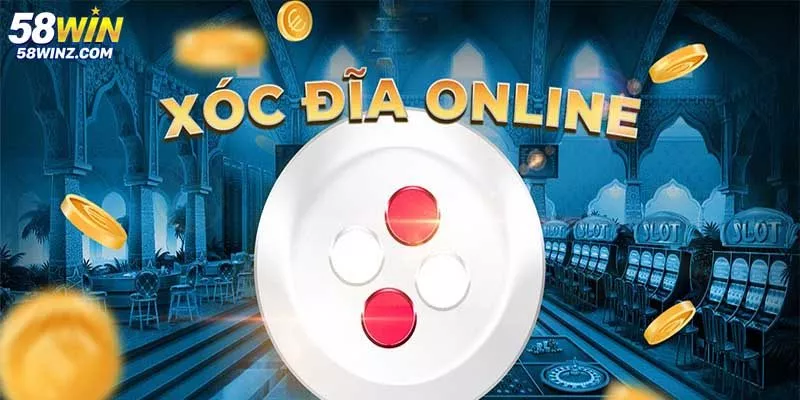 Xóc Đĩa 58win - Trò Chơi Đầy Ấn Tượng Không Thể Bỏ Qua